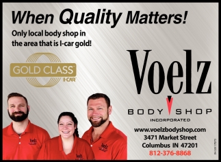 When Quality Matters!, Voelz Body Shop, Columbus, IN